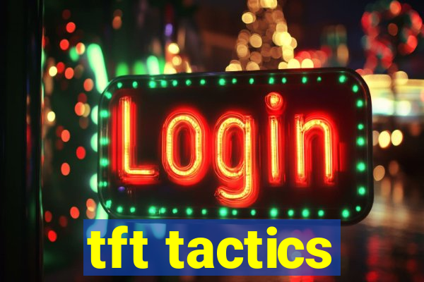 tft tactics
